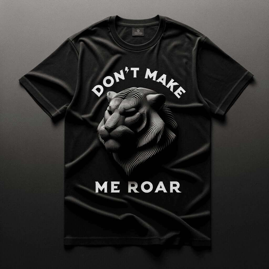 Don't Make Me Roar Tee - Bold and Assertive - Acquires