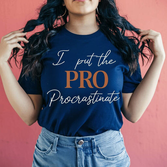 I Put The Pro in Procrastinate Navy Blue T - Shirt - Acquires